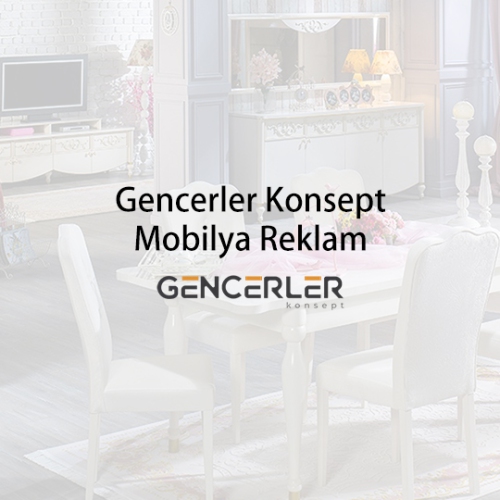 Gencerler Konsept Mobilya Reklam